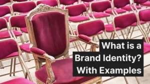 Brand Identity: What is it? With 3 In-depth Examples